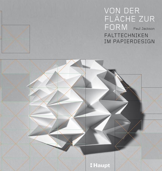Cover: 9783258600192 | Von der Fläche zur Form | Falttechniken im Papierdesign | Paul Jackson