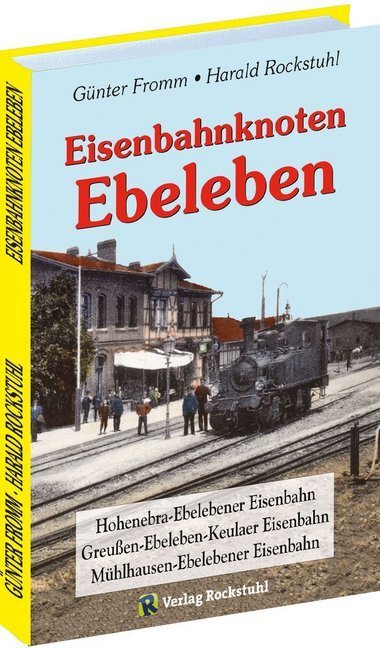 Cover: 9783867774864 | Eisenbahnknoten Ebeleben | Günter Fromm (u. a.) | Buch | 350 S. | 2020