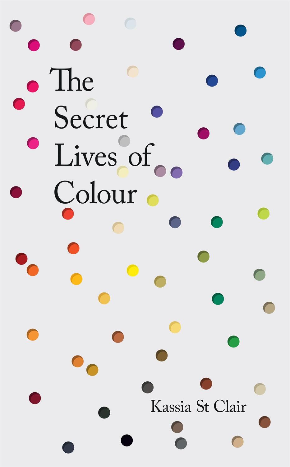 Cover: 9781473630819 | The Secret Lives of Colour | RADIO 4's BOOK OF THE WEEK | Clair | Buch