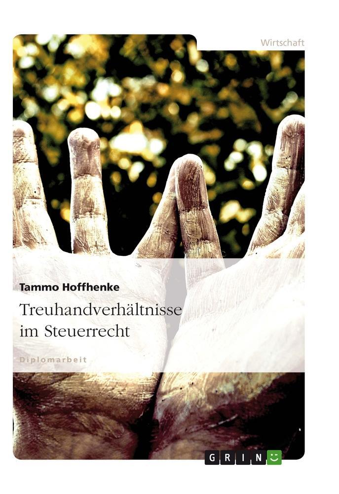 Cover: 9783640171750 | Treuhandverhältnisse im Steuerrecht | Tammo Hoffhenke | Taschenbuch