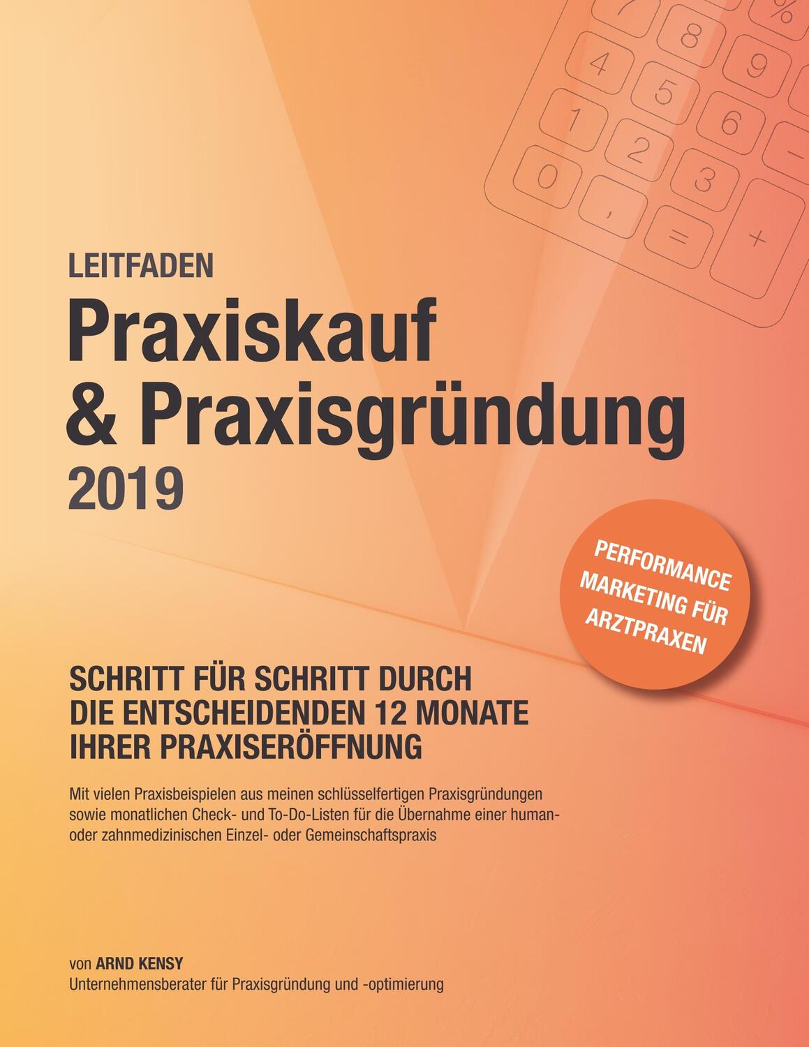 Cover: 9783748172024 | Praxiskauf & Praxisgründung 2019 | Arnd Kensy | Taschenbuch