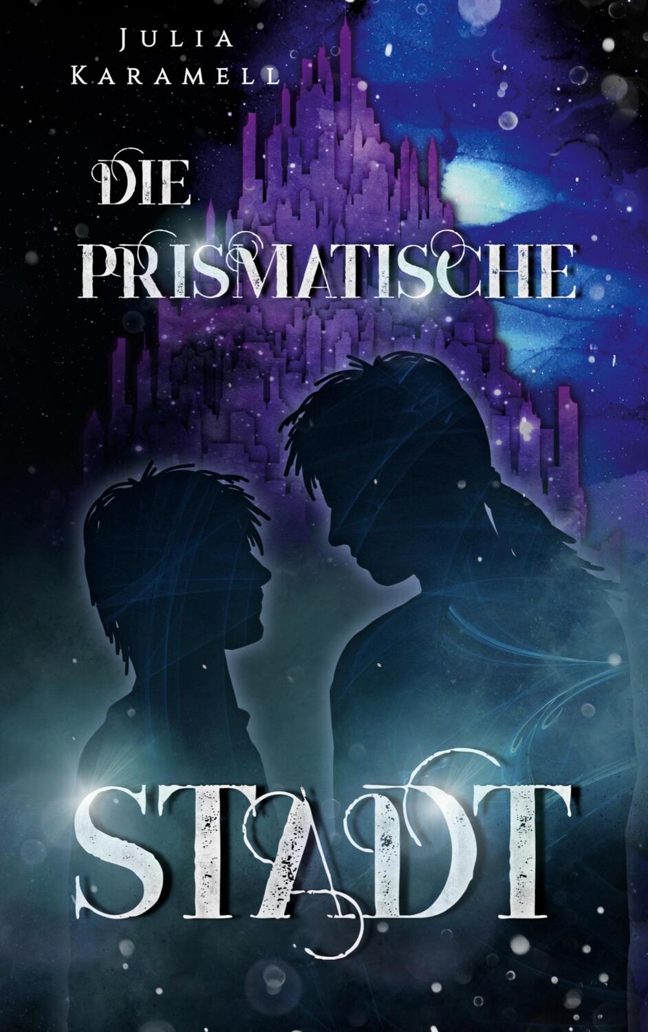 Cover: 9783734786457 | Die prismatische Stadt | Julia Karamell | Taschenbuch | Paperback