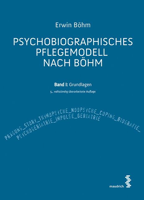 Cover: 9783990020852 | Psychobiographisches Pflegemodell nach Böhm | Band I: Grundlagen