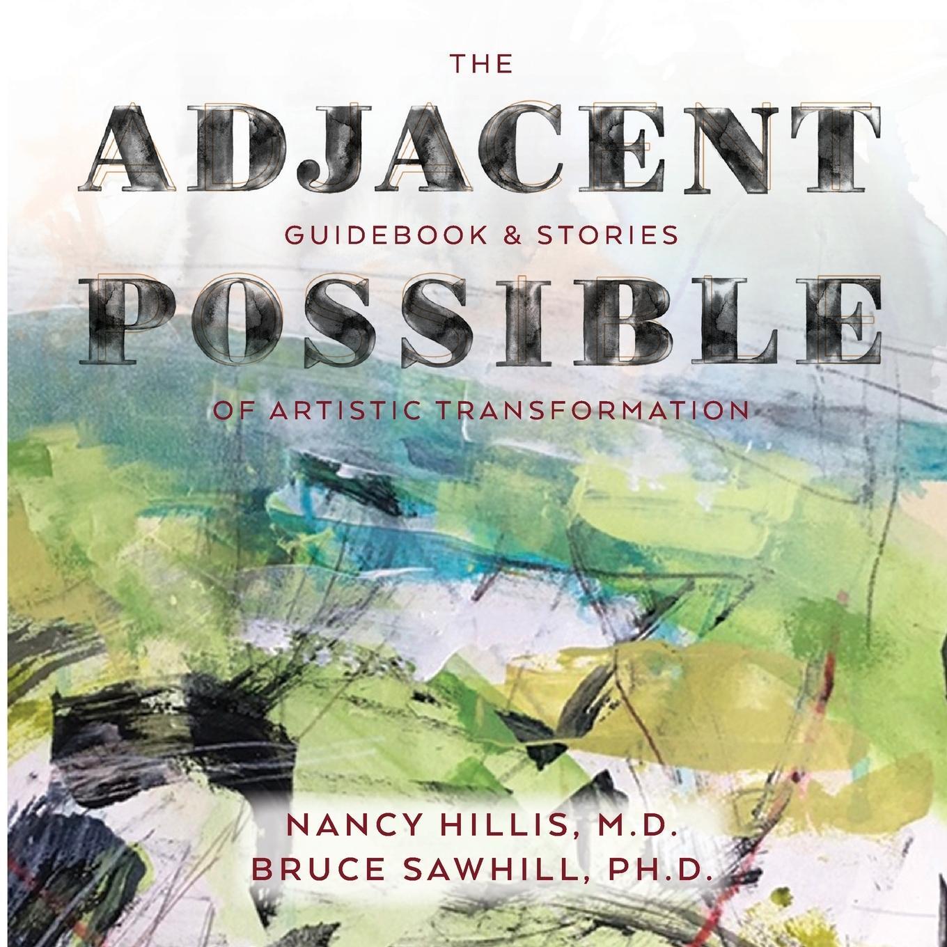 Cover: 9781955028042 | The Adjacent Possible | Guidebook & Stories Of Artistic Transformation