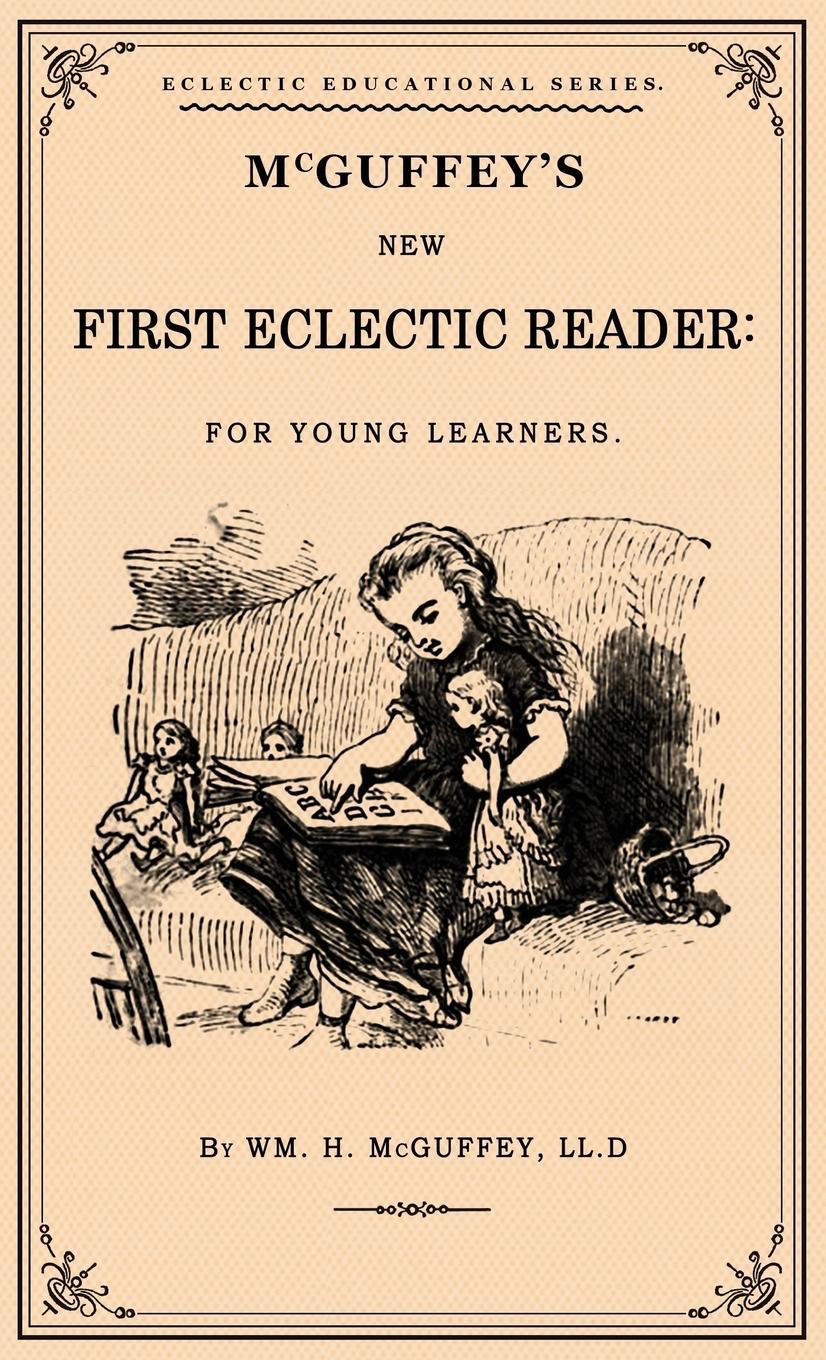 Cover: 9781947844865 | McGuffey's First Eclectic Reader | A Facsimile of the 1863 Edition