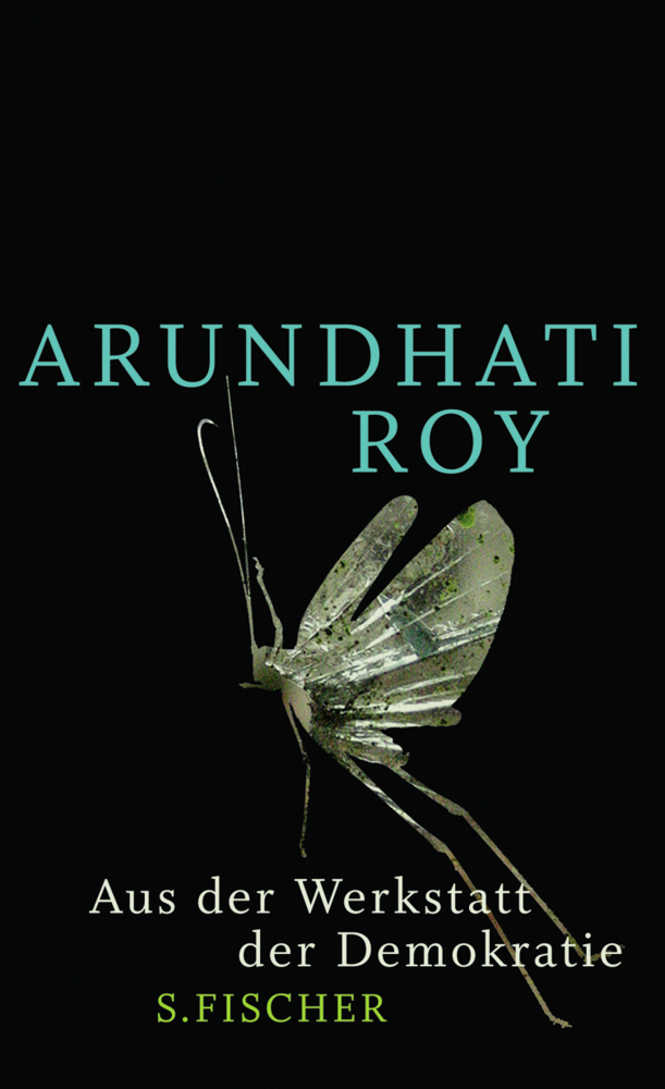 Cover: 9783100660664 | Aus der Werkstatt der Demokratie | Essays | Arundhati Roy | Buch