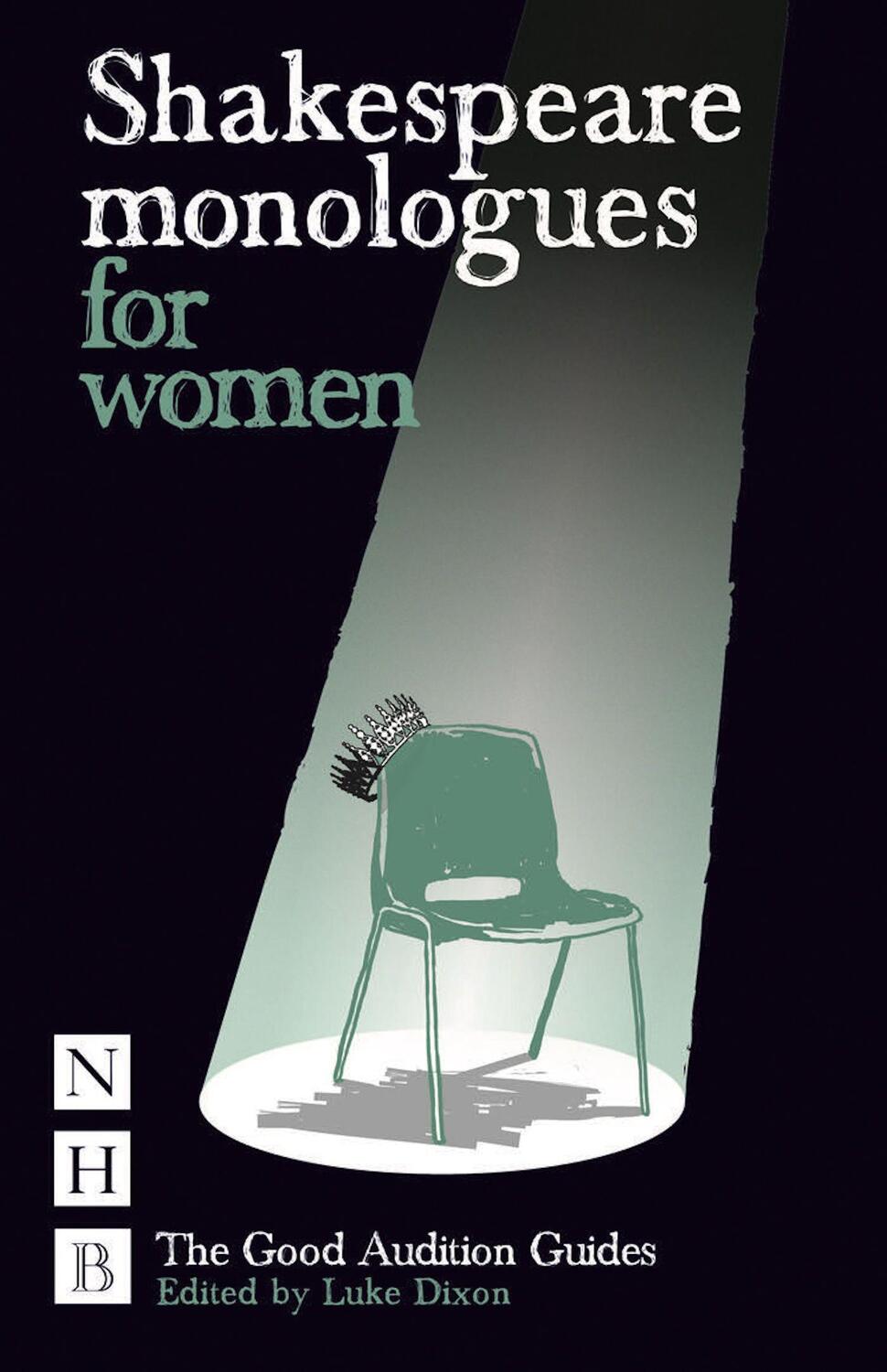 Cover: 9781848420076 | Shakespeare Monologues for Women | The Good Audition Guides | Dixon