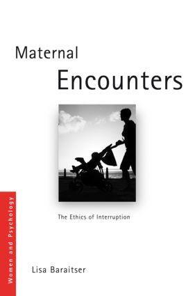 Cover: 9780415455015 | Maternal Encounters | The Ethics of Interruption | Lisa Baraitser
