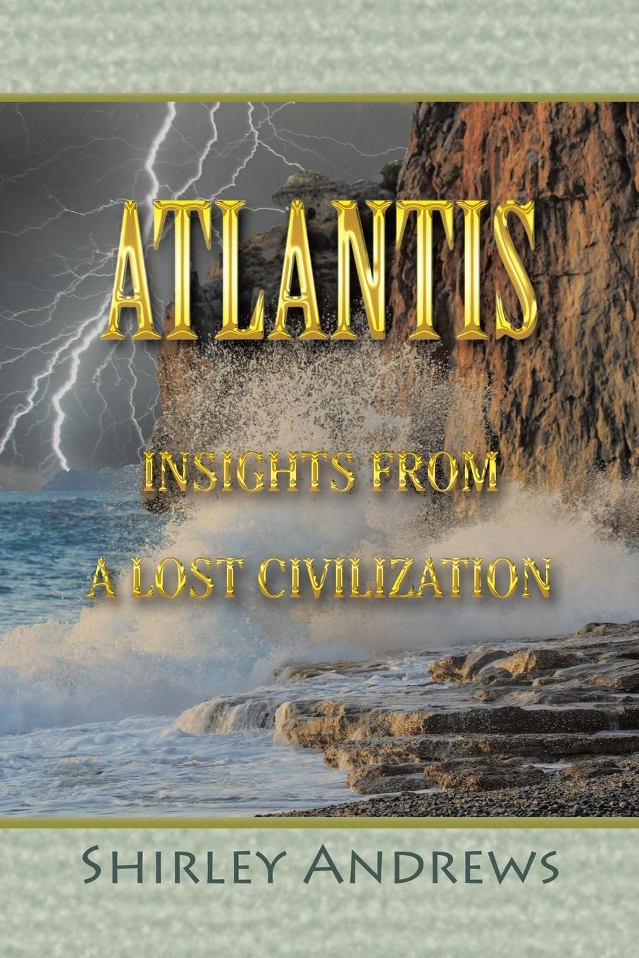 Cover: 9781546224204 | Atlantis | Insights from a Lost Civilization | Shirley Andrews | Buch
