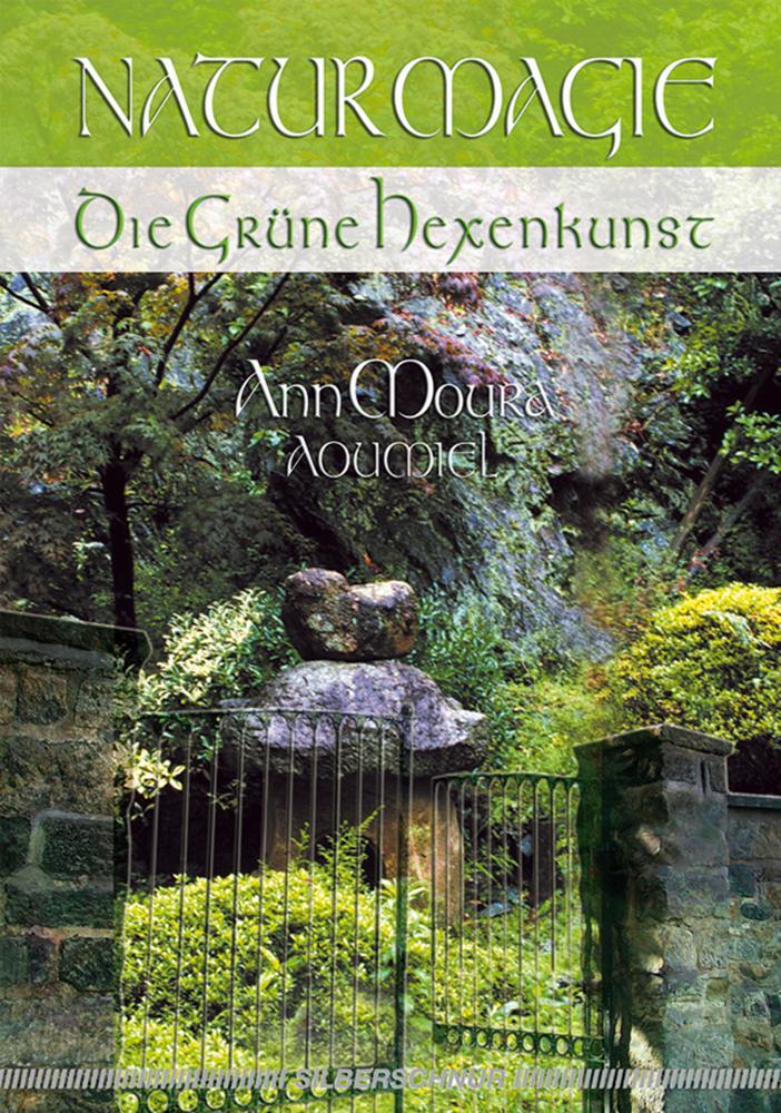 Cover: 9783898450911 | Naturmagie. Die Grüne Hexenkunst | Ann Moura | Taschenbuch | Deutsch