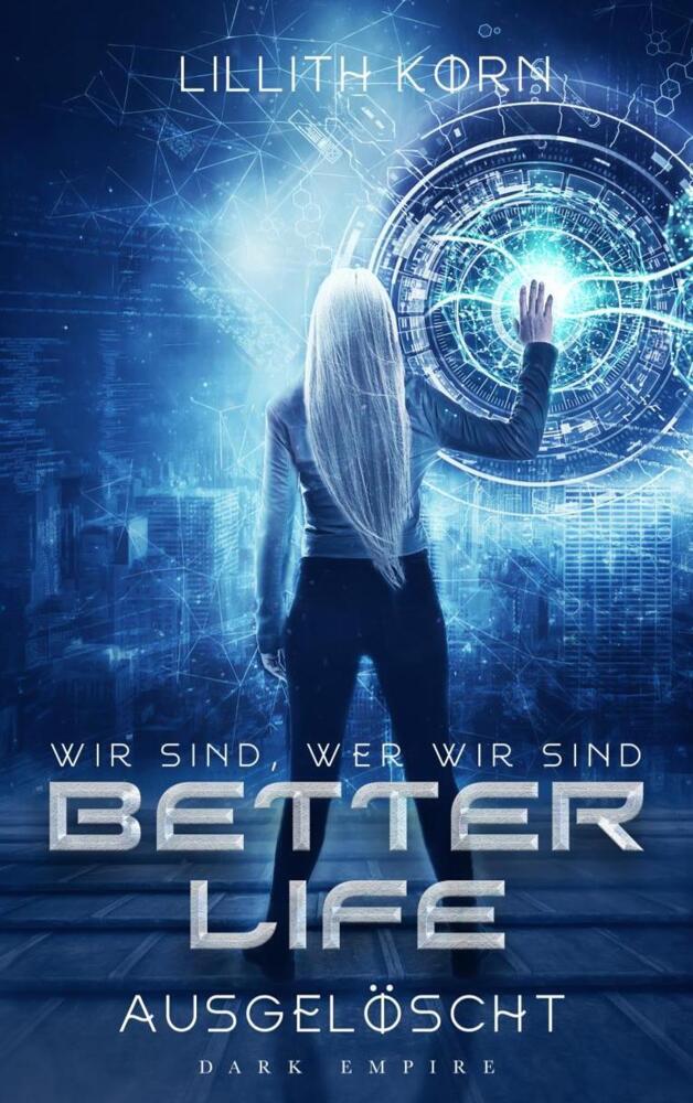 Cover: 9783949952142 | Better Life | Ausgelöscht | Lillith Korn | Taschenbuch | 430 S. | 2022