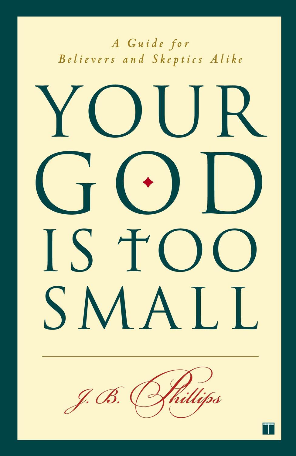Cover: 9780743255097 | Your God Is Too Small | A Guide for Believers and Skeptics Alike
