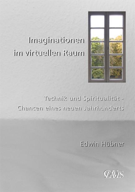 Cover: 9783934839250 | Imaginationen im virtuellen Raum | Edwin Hübner | Taschenbuch | 120 S.