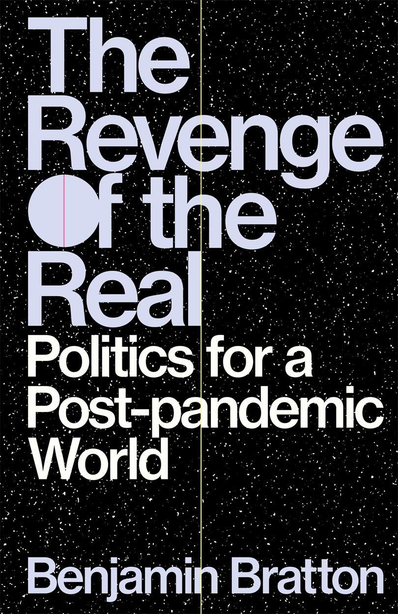 Cover: 9781839762567 | The Revenge of the Real | Politics for a Post-Pandemic World | Bratton