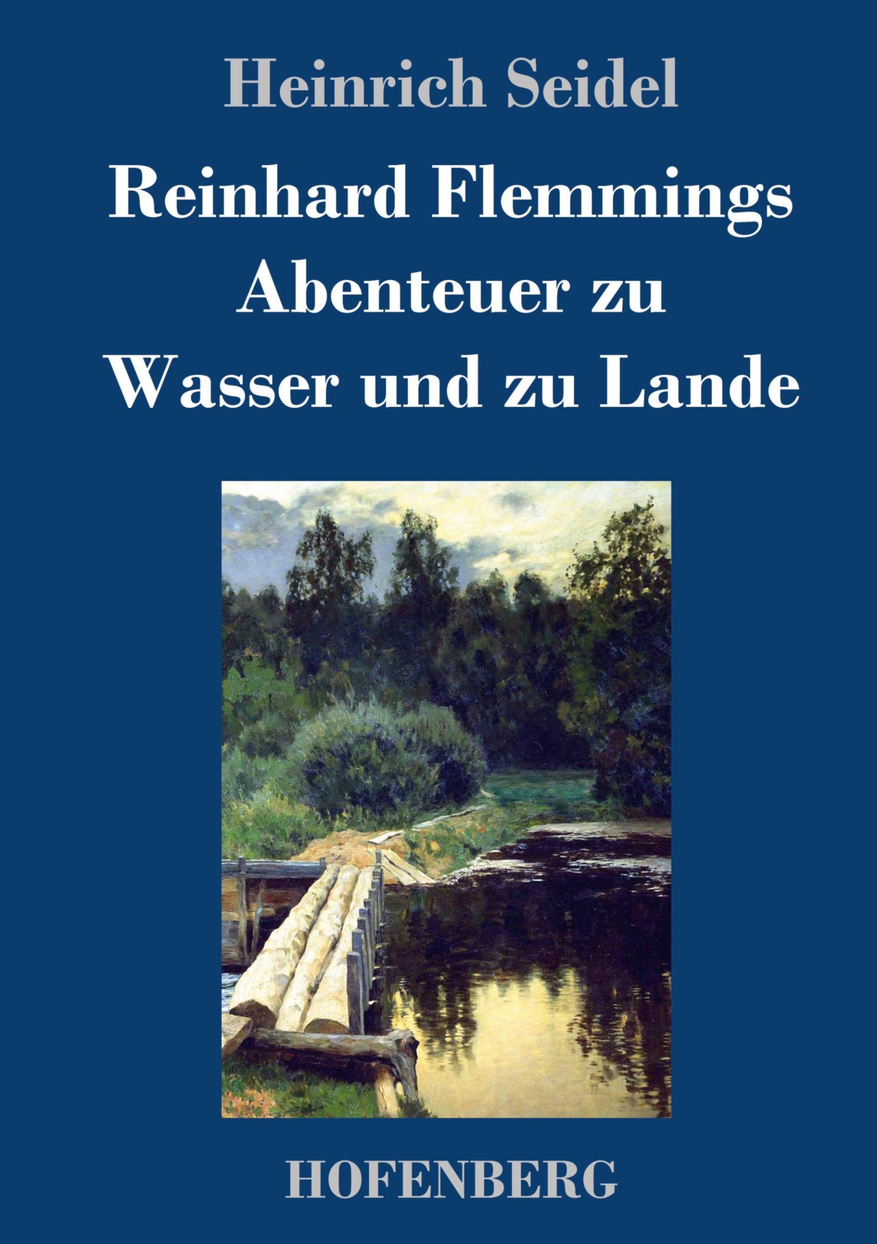 Cover: 9783743736443 | Reinhard Flemmings Abenteuer zu Wasser und zu Lande | Heinrich Seidel