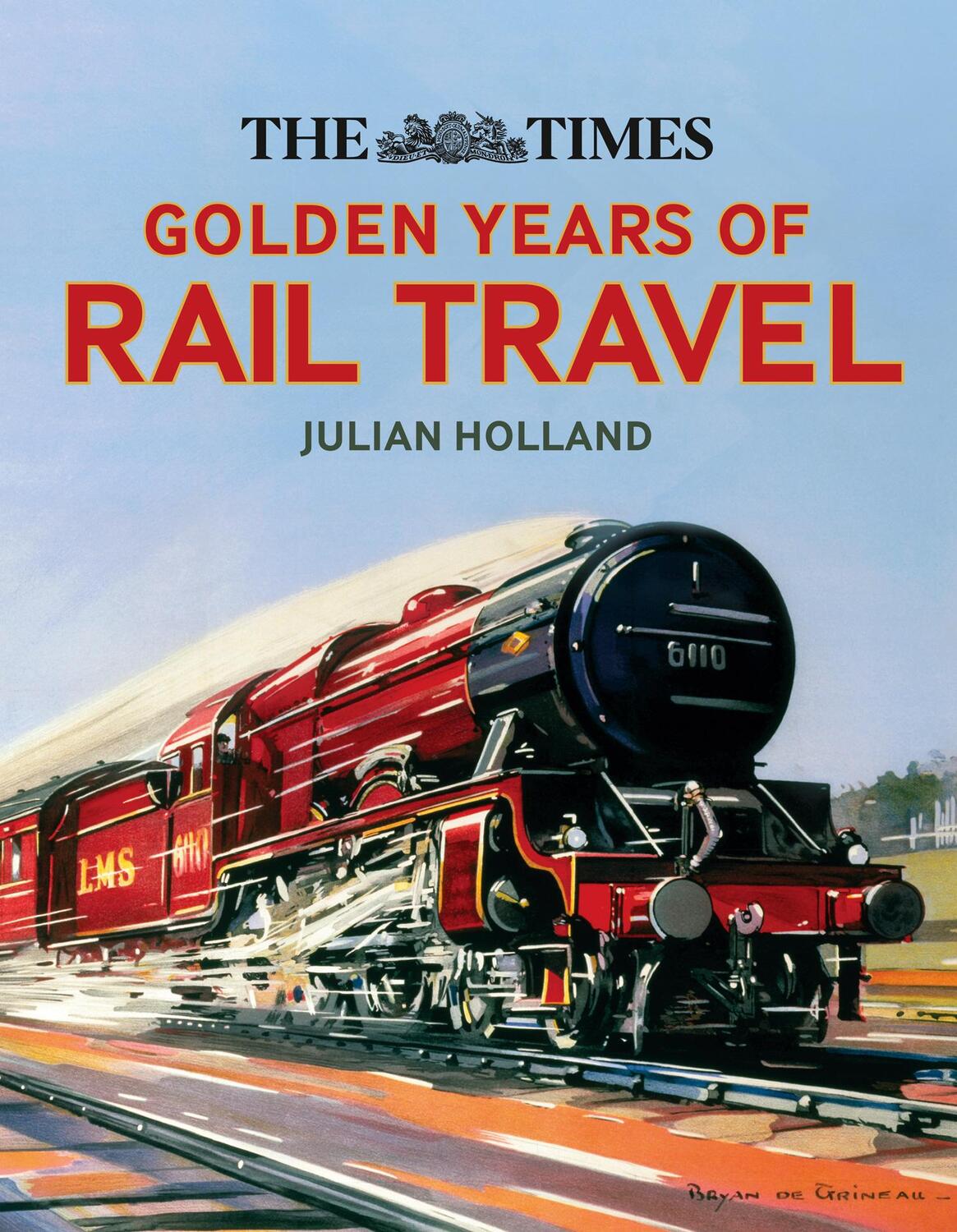 Cover: 9780008323752 | The Times Golden Years of Rail Travel | Julian Holland (u. a.) | Buch