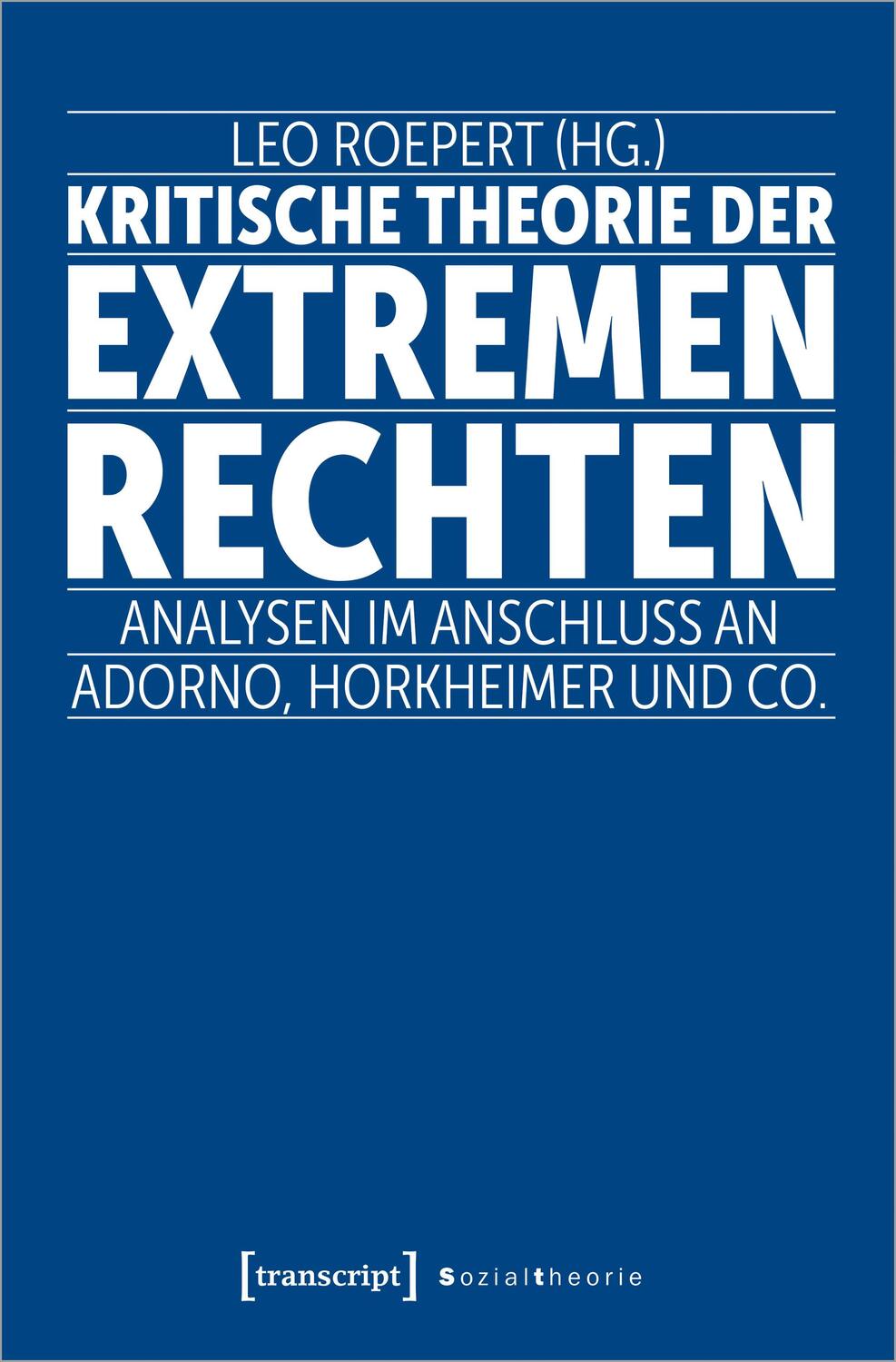 Cover: 9783837662924 | Kritische Theorie der extremen Rechten | Leo Roepert | Taschenbuch