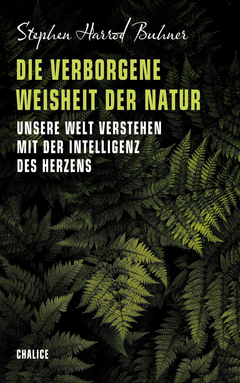 Cover: 9783942914567 | Die verborgene Weisheit der Natur | Stephen Harrod Buhner | Buch