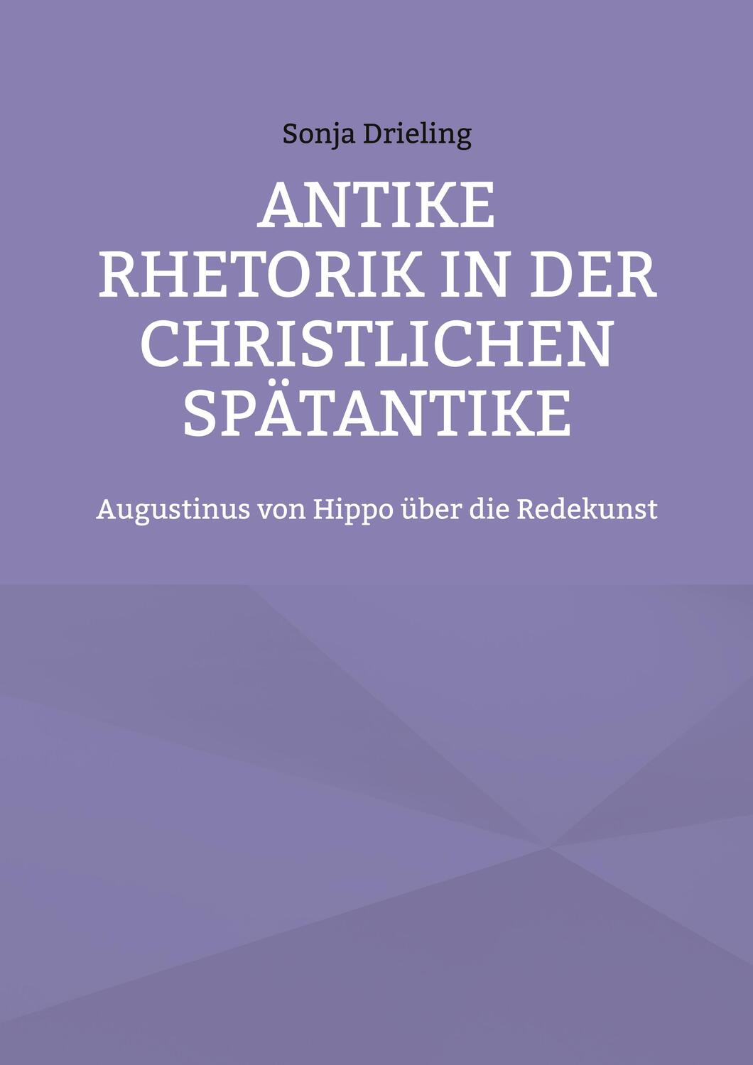 Cover: 9783752820263 | Antike Rhetorik in der christlichen Spätantike | Sonja Drieling | Buch