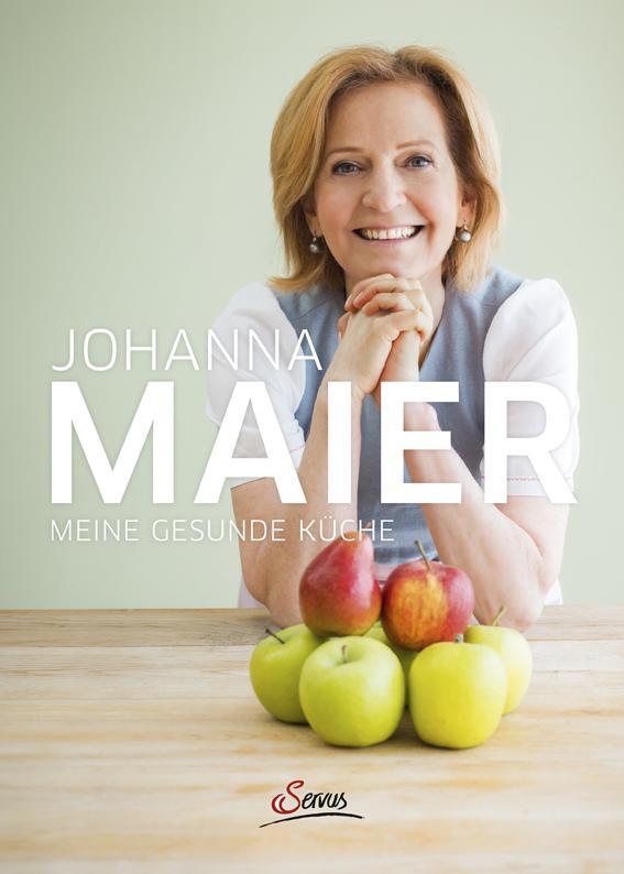 Cover: 9783710401084 | Meine gesunde Küche | Johanna Maier | Buch | Deutsch | 2016 | Servus