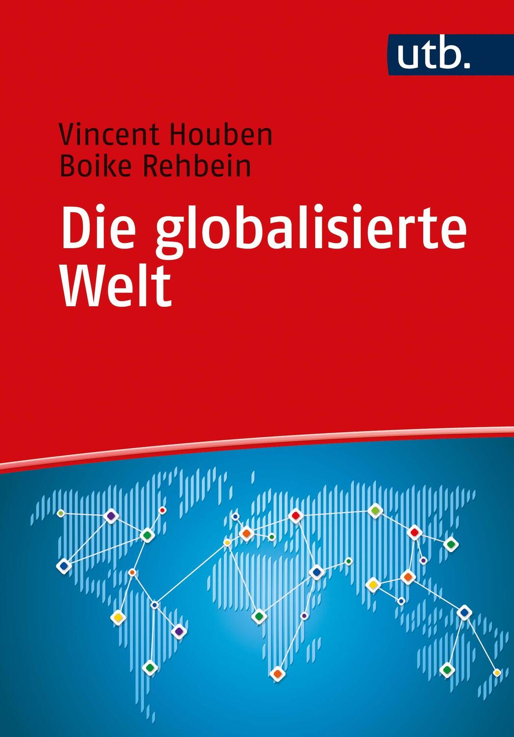 Cover: 9783825258023 | Die globalisierte Welt | Genese, Struktur und Zusammenhänge | Buch