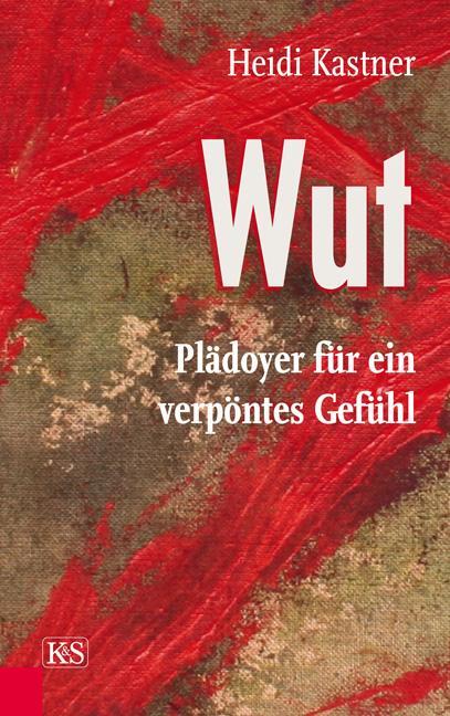 Cover: 9783218009294 | Wut: Plädoyer für ein verpöntes Gefühl | Heidi Kastner | Buch | 2014