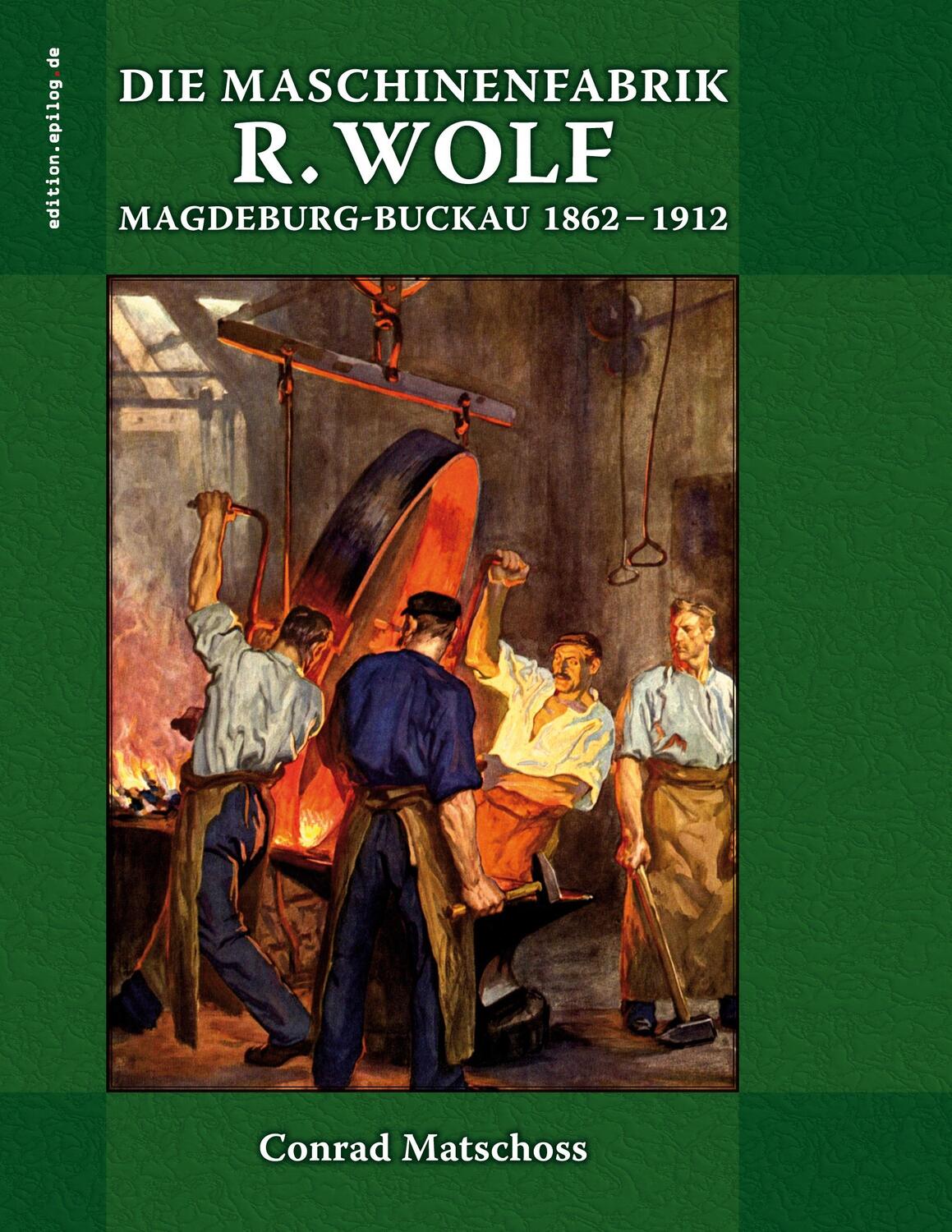 Cover: 9783759722379 | Die Maschinenfabrik R. Wolf in Magdeburg-Buckau 1862-1912 | Matschoss