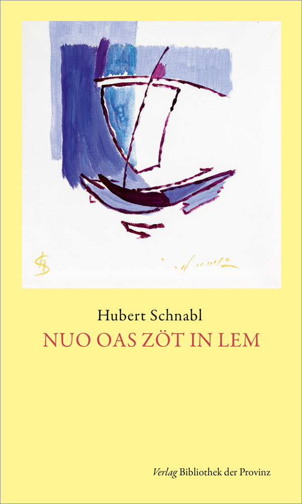 Cover: 9783991263180 | Nua oas zöt in lem | Gedichte &amp; Prosa | Hubert Schnabl | Buch