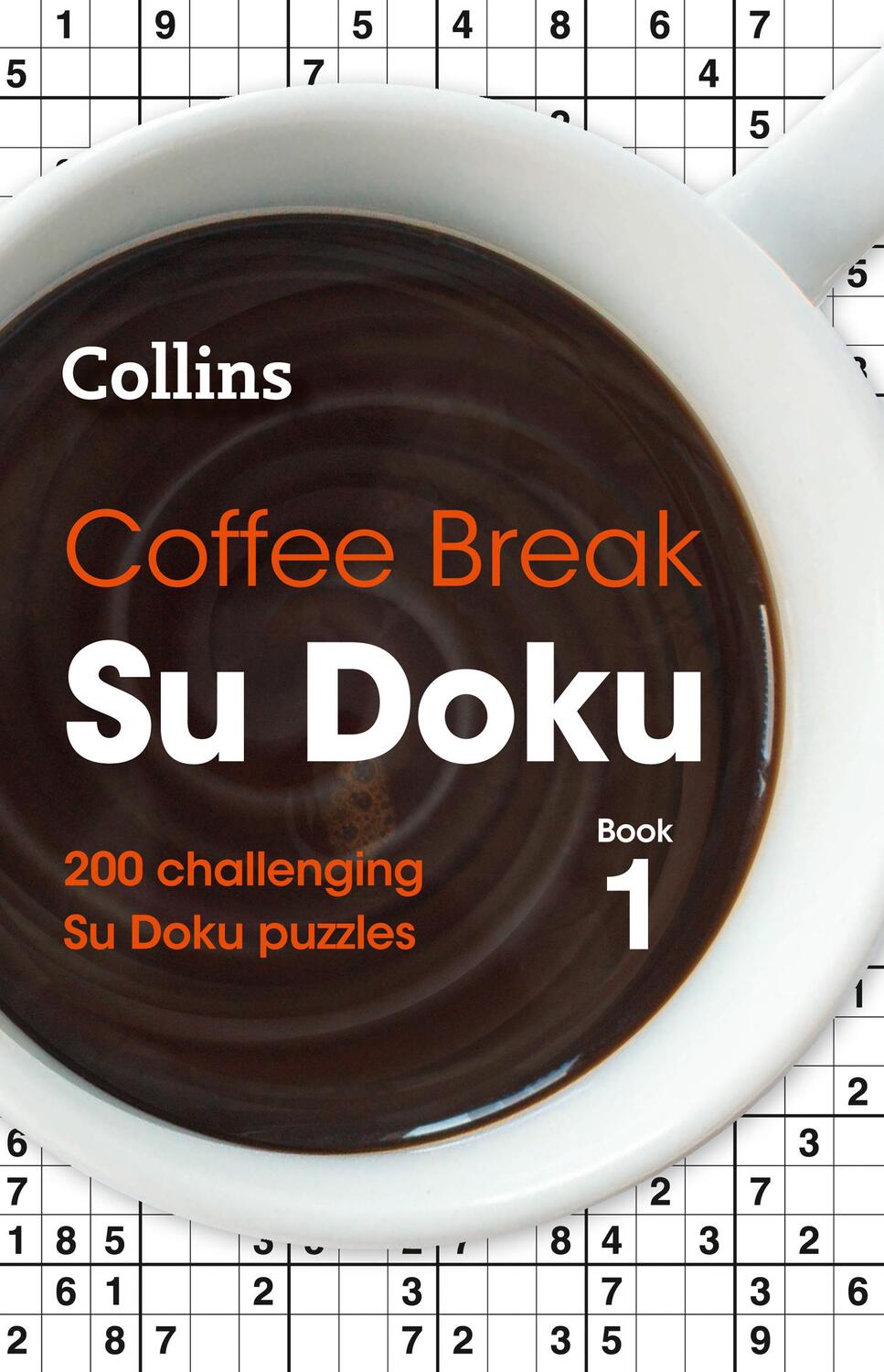 Cover: 9780008279721 | Coffee Break Su Doku: Book 1 | 200 Challenging Su Doku Puzzles | Uk