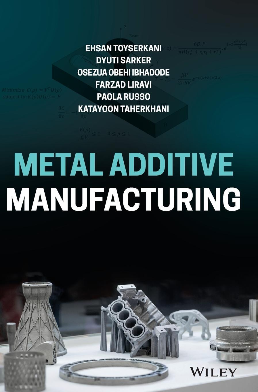 Cover: 9781119210788 | Metal Additive Manufacturing | Ehsan Toyserkani | Buch | 624 S. | 2021