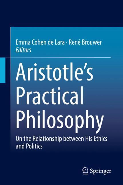 Cover: 9783319648248 | Aristotle¿s Practical Philosophy | René Brouwer (u. a.) | Buch | 2018