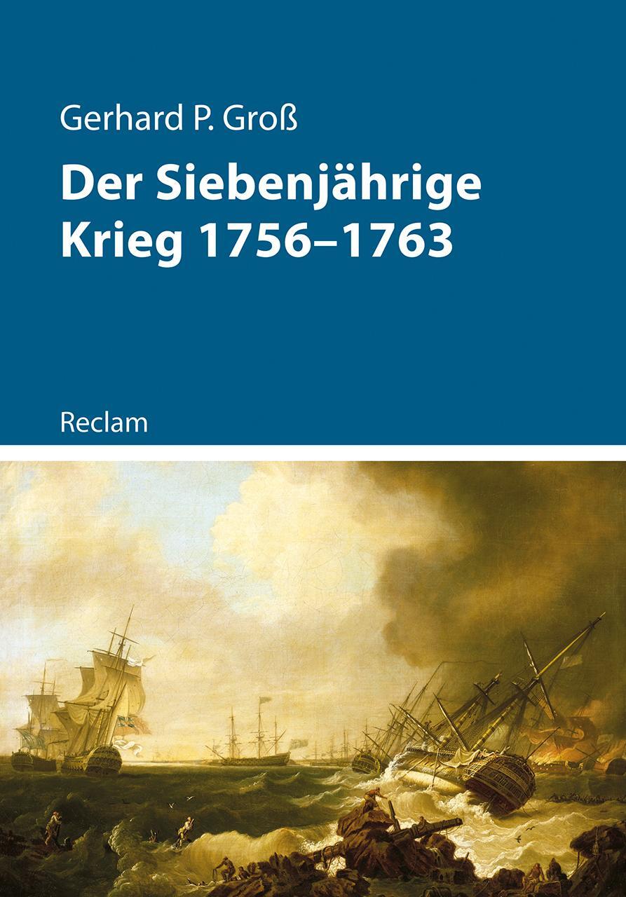 Cover: 9783150114483 | Der Siebenjährige Krieg 1756-1763 | Gerhard Groß | Taschenbuch | 2023