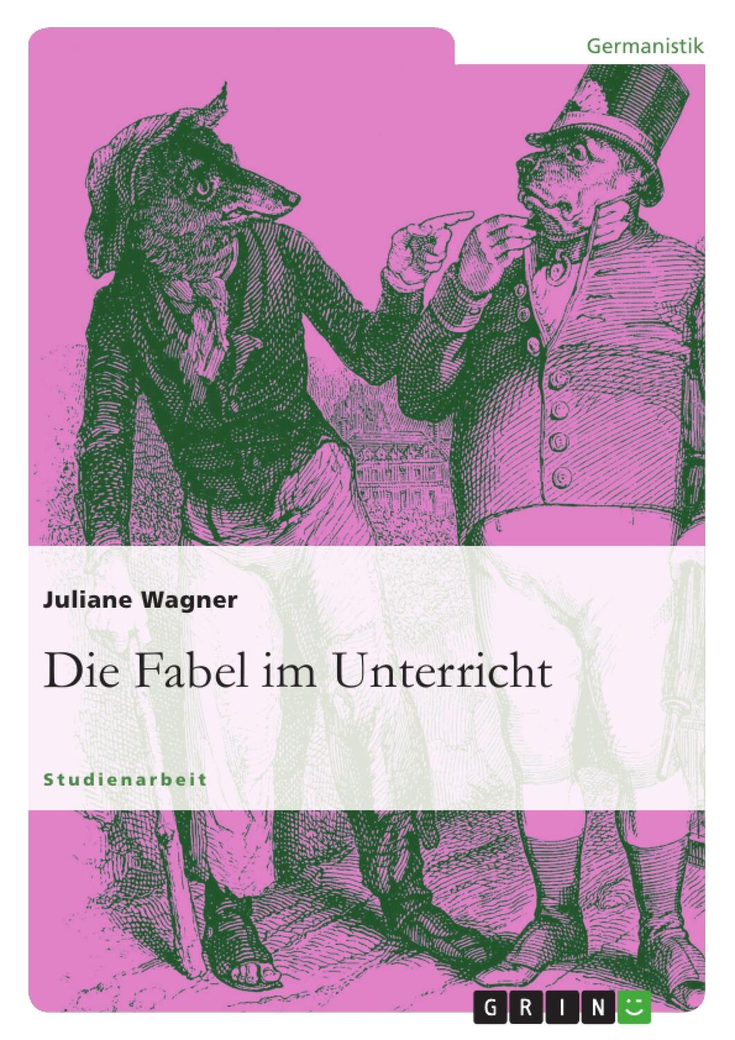 Cover: 9783638645553 | Die Fabel im Unterricht | Juliane Wagner | Taschenbuch | Paperback