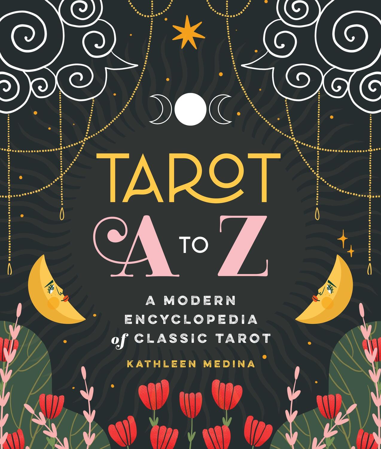 Cover: 9781250287014 | Tarot A to Z | A Modern Encyclopedia of Classic Tarot | Medina | Buch