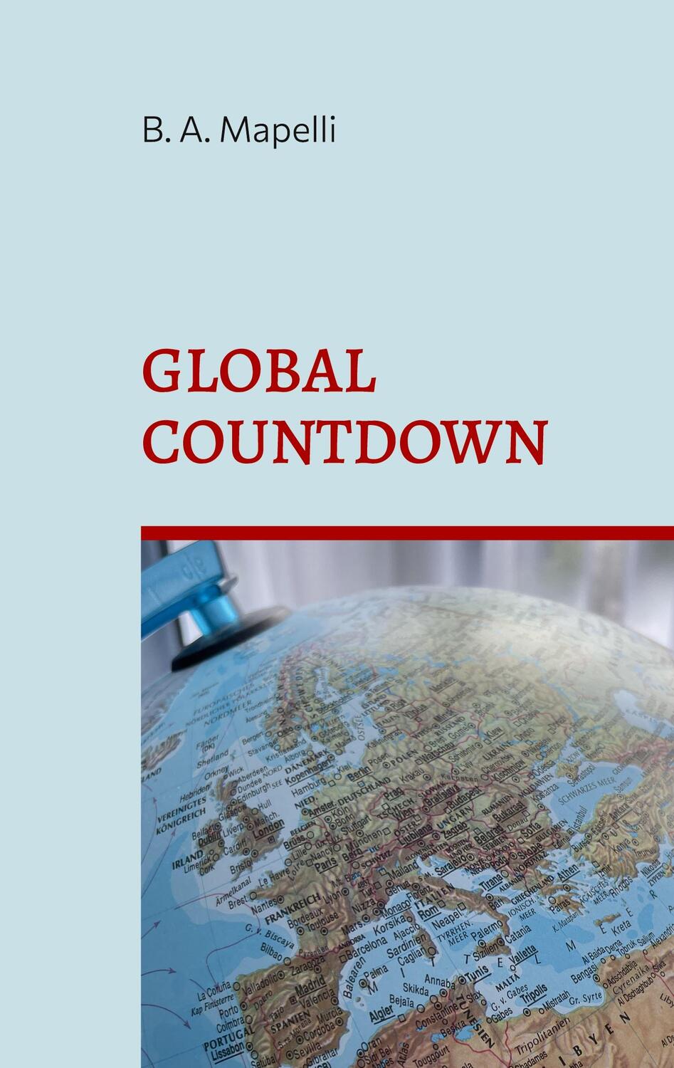 Cover: 9783756884261 | Global Countdown | Am Ende der Nahrungskette | B. A. Mapelli | Buch