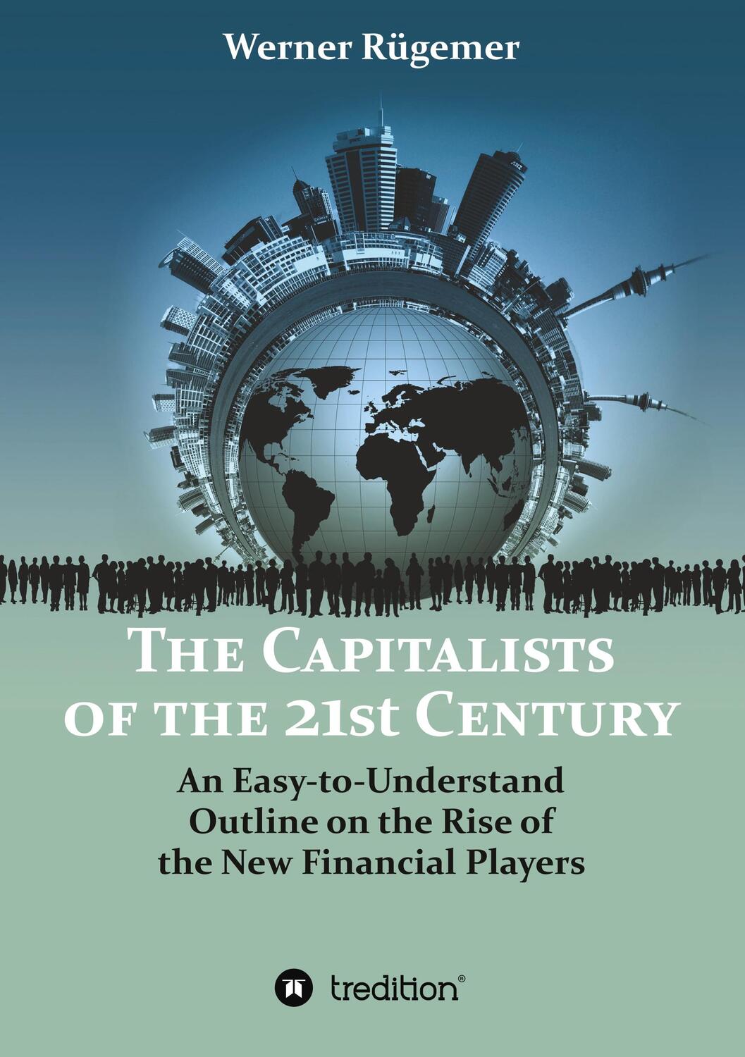 Cover: 9783749711628 | The Capitalists of the 21st Century | Werner Rügemer | Taschenbuch