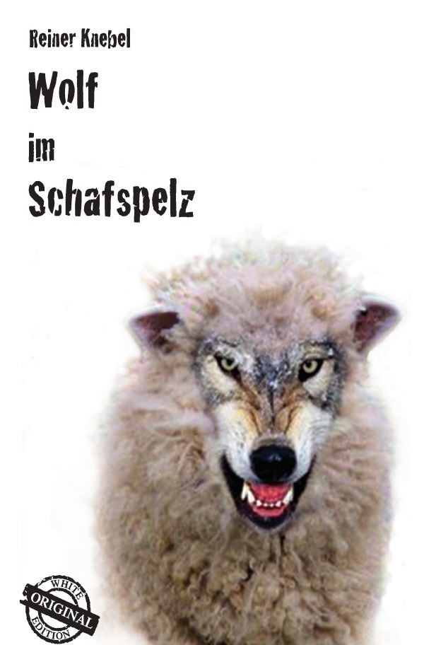 Cover: 9783844287240 | Wolf im Schafspelz | Reiner Knebel | Taschenbuch | epubli