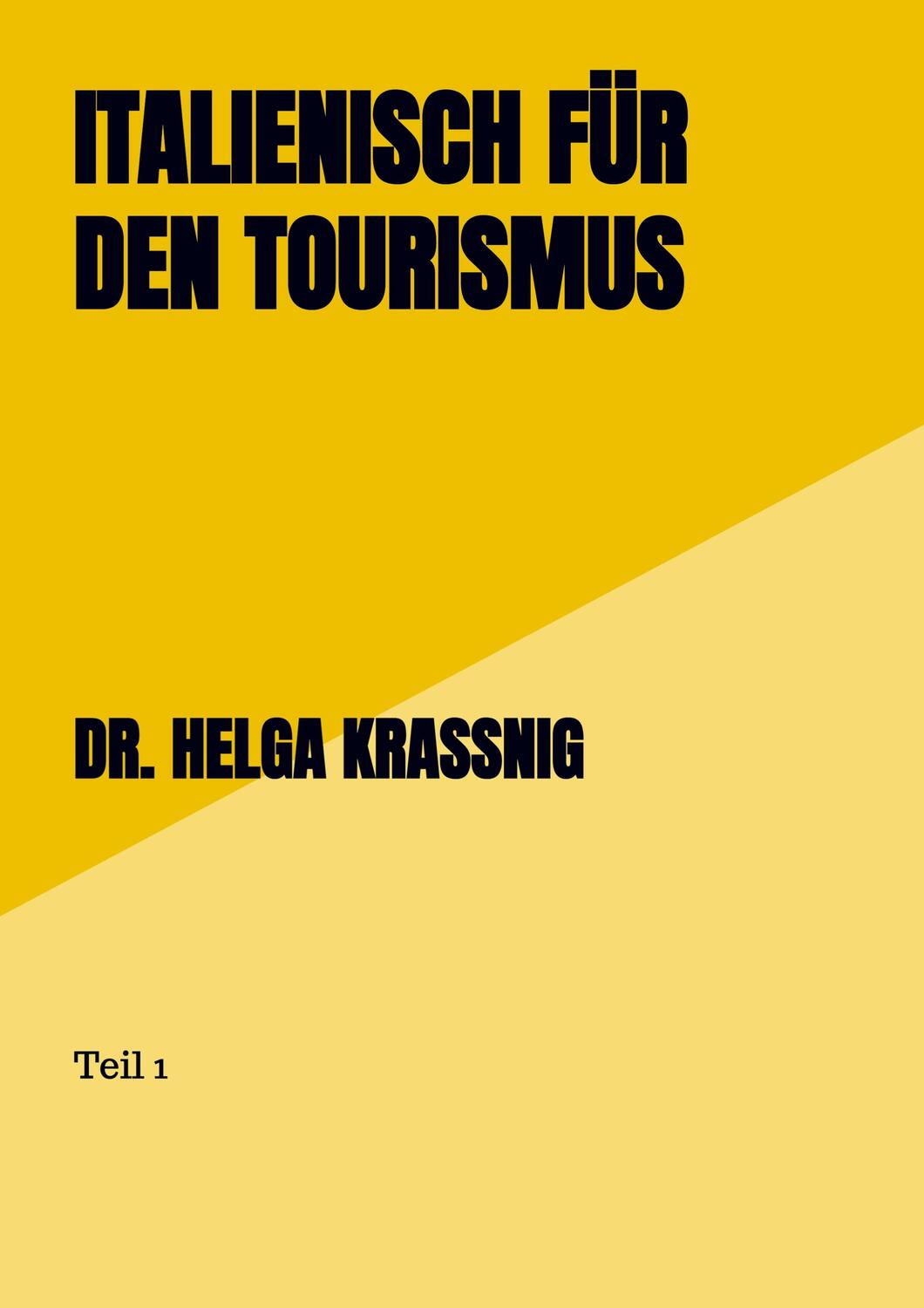Cover: 9789403684284 | Italienisch für den Tourismus | Teil 1 | Helga Kraßnig | Taschenbuch