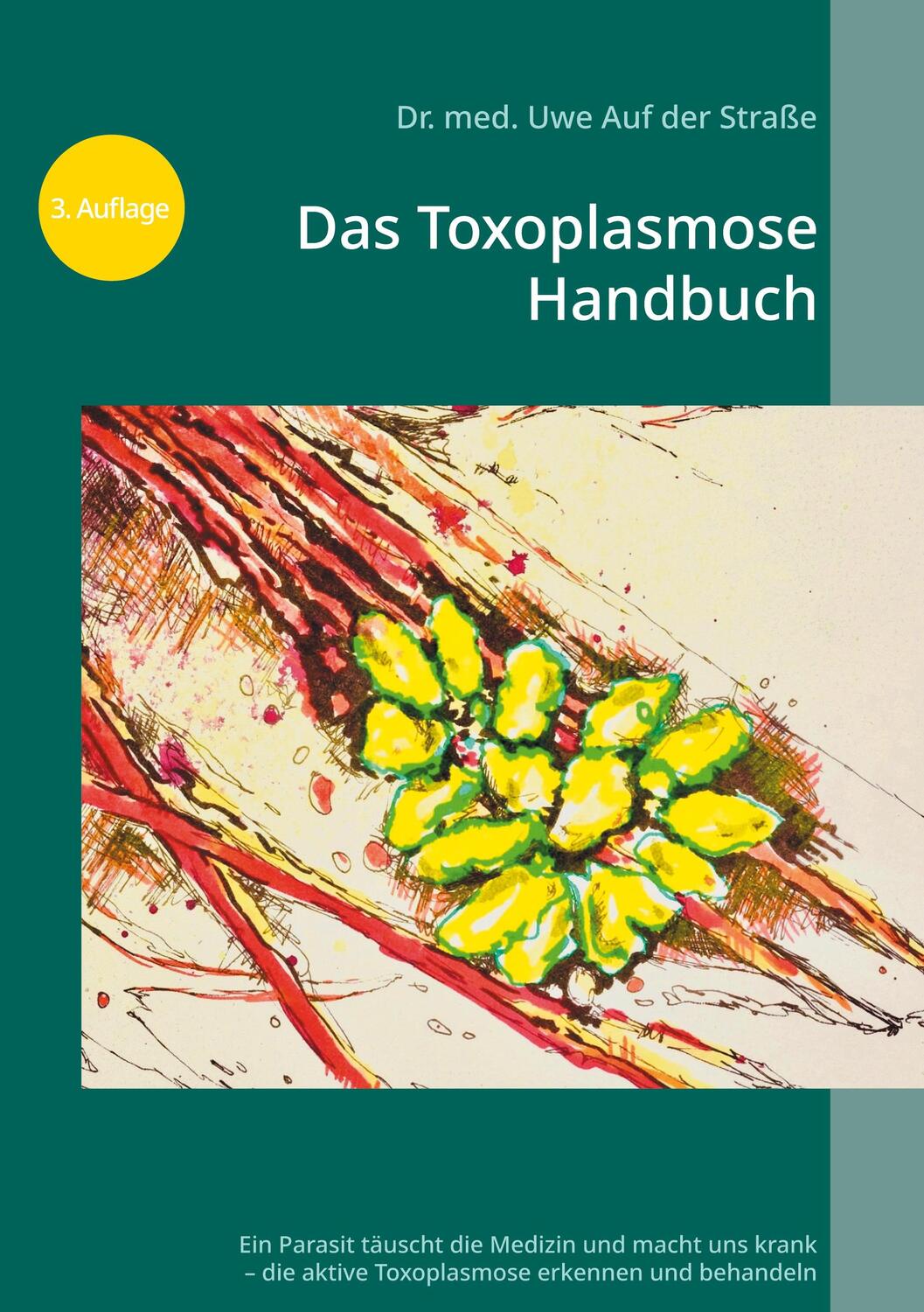 Cover: 9783748194040 | Das Toxoplasmose Handbuch | Uwe Auf der Straße | Taschenbuch | 304 S.