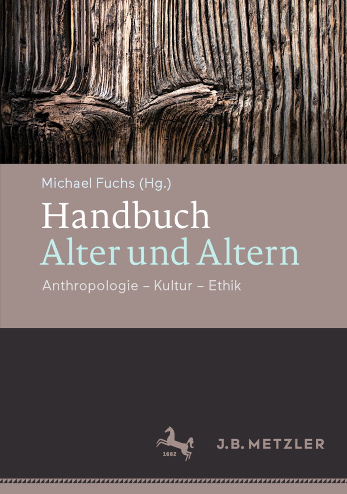 Cover: 9783476024824 | Handbuch Alter und Altern | Anthropologie - Kultur - Ethik | Fuchs