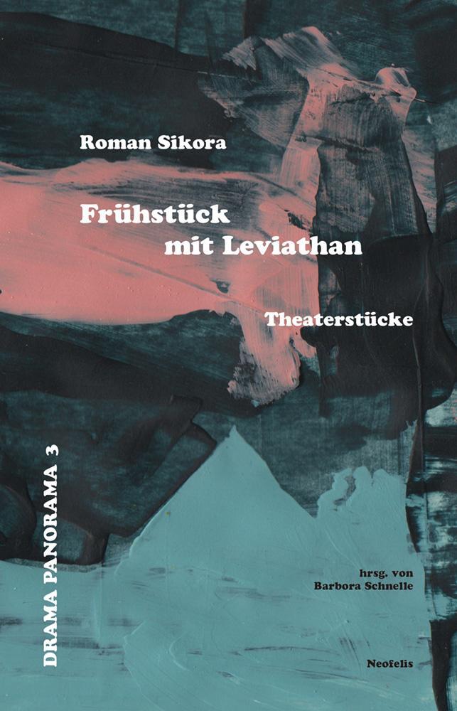 Cover: 9783958083240 | Frühstück mit Leviathan | Theaterstücke | Roman Sikora | Taschenbuch