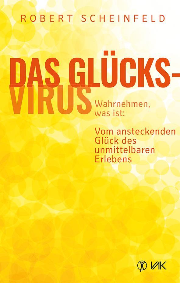 Cover: 9783867311748 | Das Glücksvirus | Robert Scheinfeld | Buch | 160 S. | Deutsch | 2015