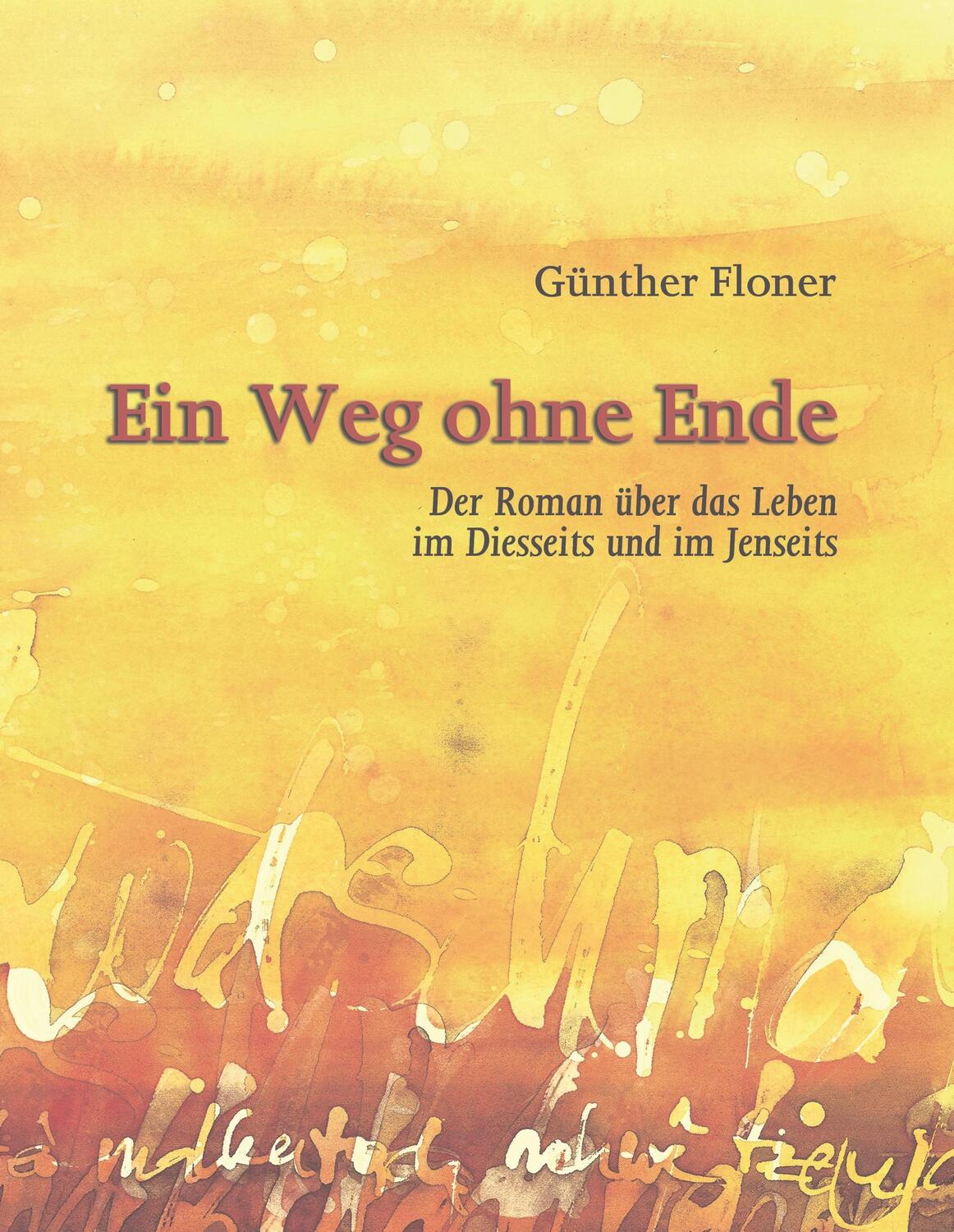 Cover: 9783750422469 | Ein Weg ohne Ende | Günther Floner | Buch | HC runder Rücken kaschiert