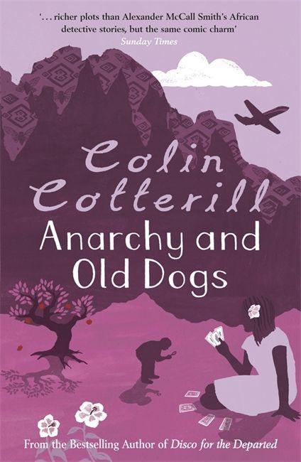 Cover: 9781847247841 | Anarchy and Old Dogs | A Dr Siri Murder Mystery | Colin Cotterill