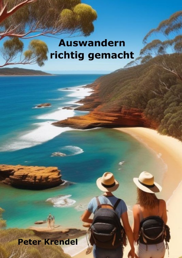 Cover: 9783759809179 | Auswandern richtig gemacht | DE | Peter Krendel | Taschenbuch | epubli