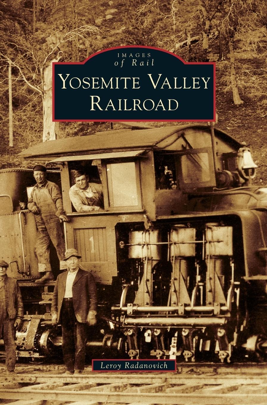 Cover: 9781531653675 | Yosemite Valley Railroad | Leroy Radanovich | Buch | Englisch | 2010