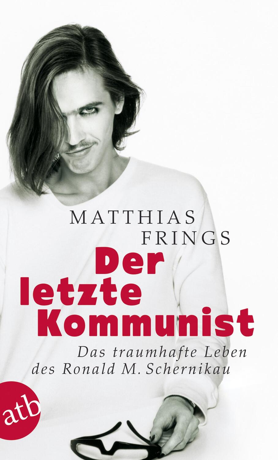 Cover: 9783746670829 | Der letzte Kommunist | Das traumhafte Leben des Ronald M. Schernikau