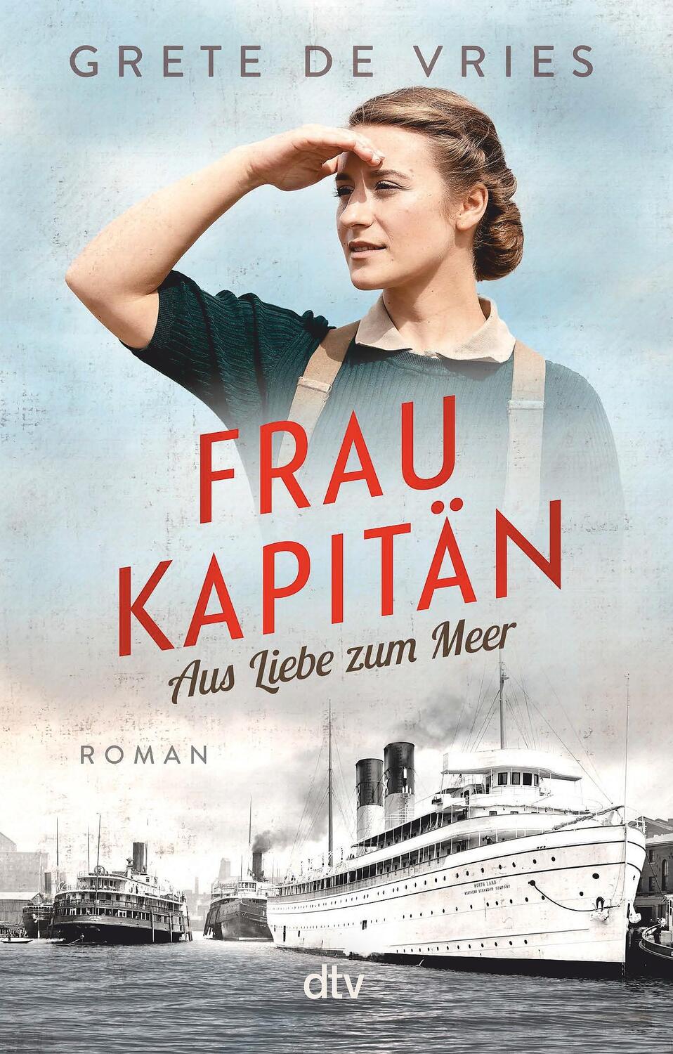 Cover: 9783423218856 | Frau Kapitän | Aus Liebe zum Meer - Roman | Grete de Vries | Buch
