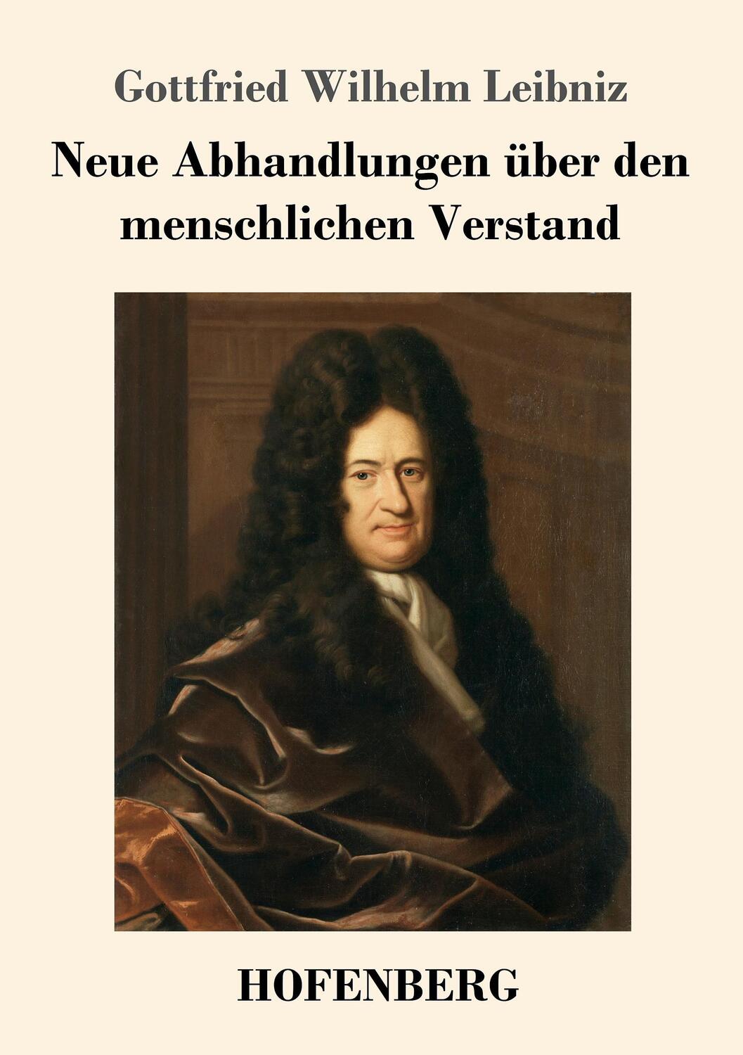 Cover: 9783743708051 | Neue Abhandlungen über den menschlichen Verstand | Leibniz | Buch