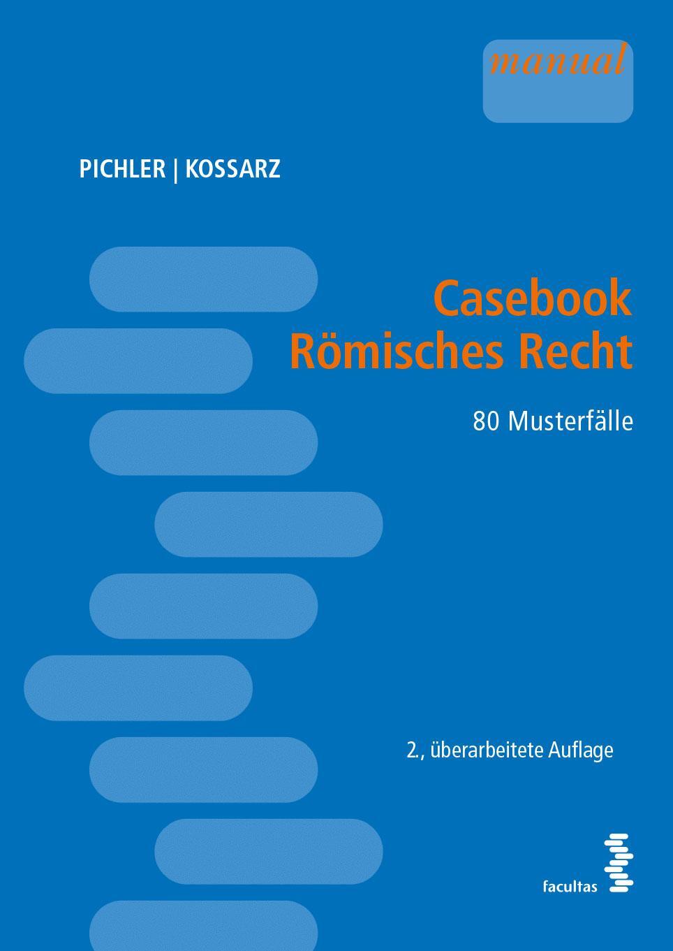 Cover: 9783708920030 | Casebook Römisches Recht | 80 Musterfälle | Alexander Pichler (u. a.)